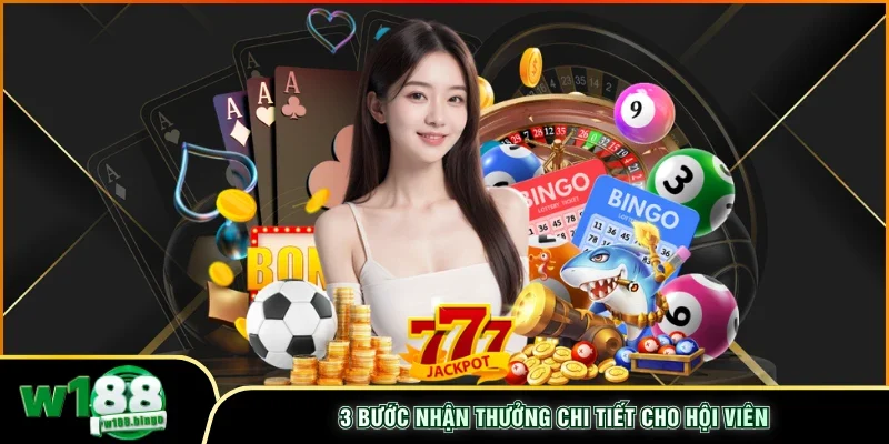 3 bước nhận thưởng chi tiết cho hội viên