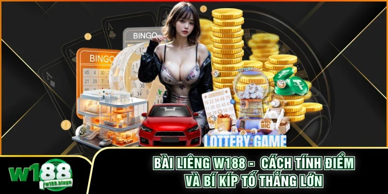Bài Liêng W188 - Cách Tính Điểm và Bí Kíp "Tố" Thắng Lớn