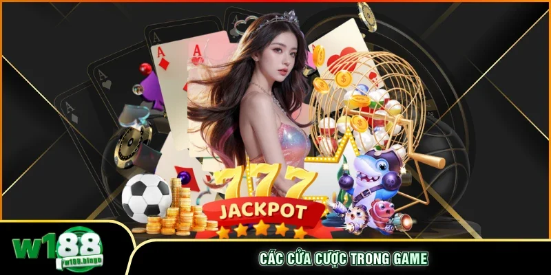 Các cửa cược trong game