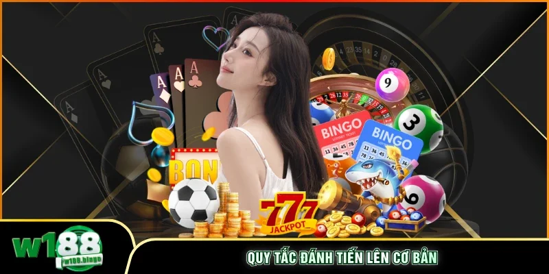 Quy tắc đánh tiến lên cơ bản