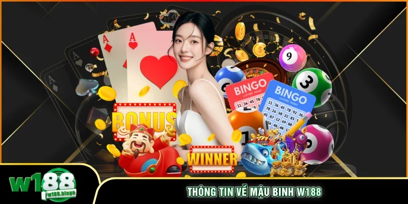 Thông tin về Mậu Binh W188