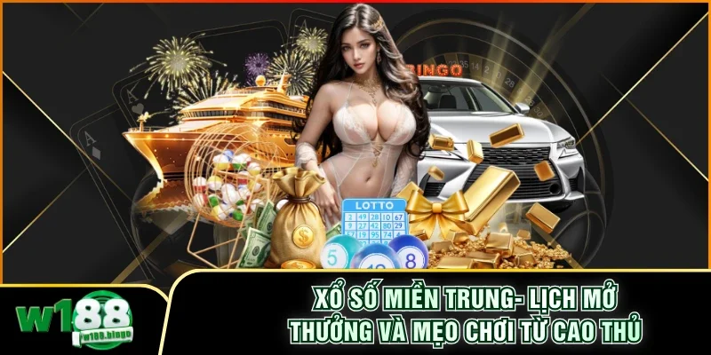 Xổ Số Miền Trung- Lịch Mở Thưởng Và Mẹo Chơi Từ Cao Thủ 